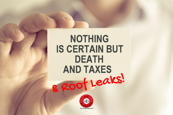 Death, Taxes and Roof Leaks
